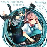 Arcana EnTranced Presents - Animergy Podcast Episode 1 ~ Not Forgotten