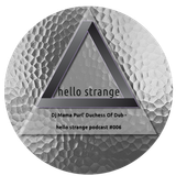 dj mama purl' duchess of dub - hello strange podcast #006