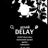 Late Night Volusunov on Делай DELAY 28.06.14 @ Dushevnaya kompaniya / 28 june 2014
