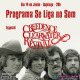 Programa Se Liga no Som - Especial Creedence Clearwater Revival