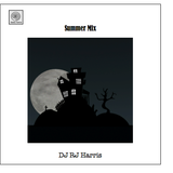 DJ RJ Harris Summer Mix !!