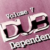 Dub Dependent Volume 7