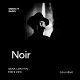 Noir @ UNION 77 RADIO 9.02.2016 'Deuxième'