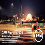 DFM Podcast 006 - Le-Discotech