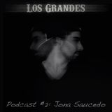 Podcast #4: Jona Saucedo