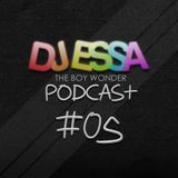 DJ ESSA The Boy Wonder - Podcast # 05