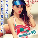 Ron Sky - Subtropic Fresh Radioshow (Episode 90)