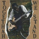 TOGETHAH WE STAND