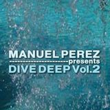 DJ MANUEL PEREZ - Dive Deep vol.2