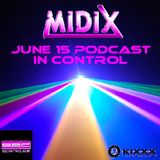 MIDIX June 15 Podcast In Control