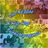 The Dub Reggae & Hip-Hop Funkstravaganza Mix (May 2014)