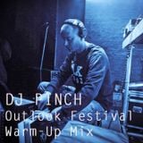 Pinch : Outlook Fest Warm-Up Mix 2013