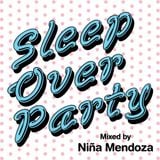 NINA MENDOZA - Sleep Over Party