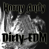Horny Andy - Dirty EDM
