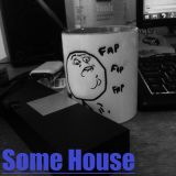 Some House