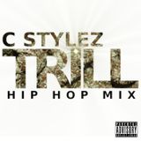 C Stylez - Trill (Feb 2014 Hip Hop Mix) (Dirty)