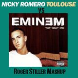 Nicky Romero Vs Eminem - Without Toulouse (Roger Stiller Mashup)