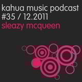 Kahua Music Podcast #35 - Sleazy McQueen