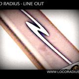 Loco Radius - Line Out