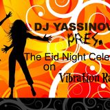 Dj yassinovich pres. The Eid Night Celebration @vibration radio TN (Dj guest mix)