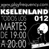 KselenLand 012. PlayFrequency #3