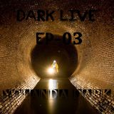 Dark live #03 By Yolanda Dark