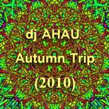 dj AHAU - Autumn Trip (2010)