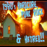 1980'S HARDCORE, PUNK ROCK & HATRED!!