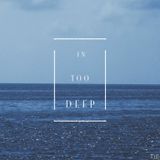 In Too Deep #1