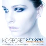 Lomatic & The Sleeper - No Secret (Dirty Cover)