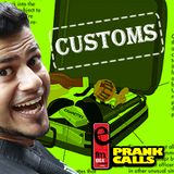 Customs - E FM Prank Call