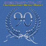 Die 90er Party Vol. 07 (Alternative+Metal+Rock)