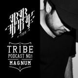 Tribe Podcast No.1 - Magnum