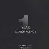 1 Year Mirror-Agency - by DJ Mericson & DJ Juizzed