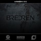 Scribbler 043: BREDREN (Dispatch/Proximity/Demand)