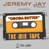 Cocoa Butter The Mixtape By Jeremy Jay