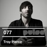 Troy Pierce - Pulse 077 Podcast (DJ Mix) - 2012-05