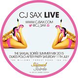 The Saxual Soirée Summer Mix 2015 by CJ SAX LIVE & Sammy Porter
