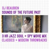 Beaubien Live at the Distillery - Sounds of the Future Past 3 HR JAZZ, SOUL AND SPY MOVIE MIX part 1
