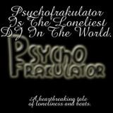 Psychofrakulator Is The Loneliest DJ In The World