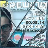 REWIND Episode 26 - Prog Breakz Edition (vol.2) mixed by Paul Nowhere on WestRadio.gr (30.03.14)