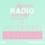 ultraDisko Radio Show with Adventures In Paradise #16