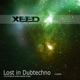 XEED - Lost in Dubtechno chapter II