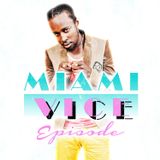 MIAMI VICE EPISODE (DANCEHALL MIX 2014)
