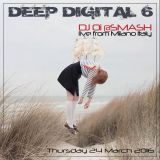 Deep Digital #6 Live at Smash 24/3/2016
