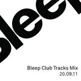 Bleep Club Tracks Mix 20.09.11
