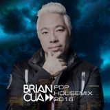 BRIAN CUA POP HOUSE MIX 2016