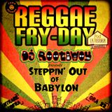 Steppin' Out of Babylon @ Reggae Fry-Day 20.09.2014