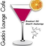 Guido's Lounge Cafe Broadcast#061 Smooth Awakenings (20130503)
