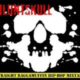 Bluntskull - Straight Raggamuffin Hip Hop Mixtape